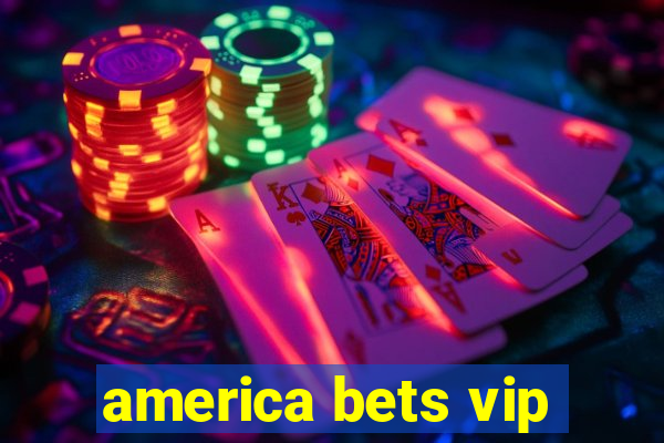 america bets vip